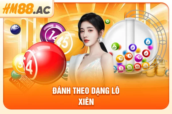 Đánh theo dạng lô xiên