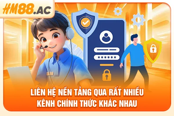 Liên hệ nền tảng qua rất nhiều kênh chính thức khác nhau